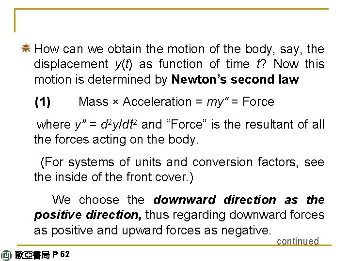 How can we obtain the motion of the body, say, the displacement y(t) as