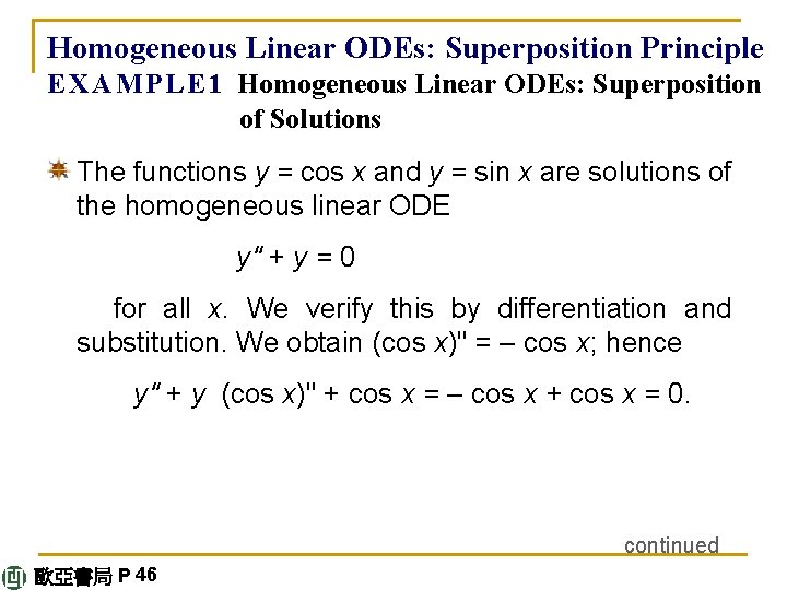 Homogeneous Linear ODEs: Superposition Principle E X A M P L E 1 Homogeneous