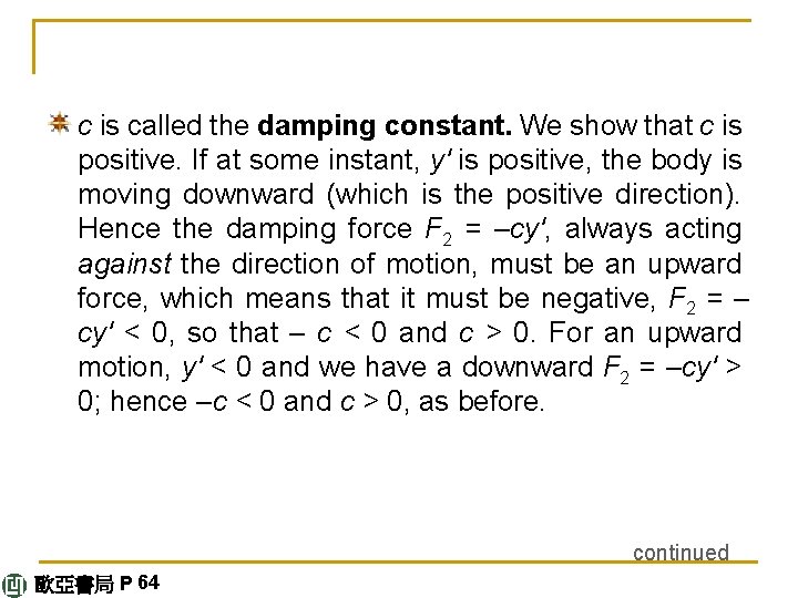 c is called the damping constant. We show that c is positive. If at