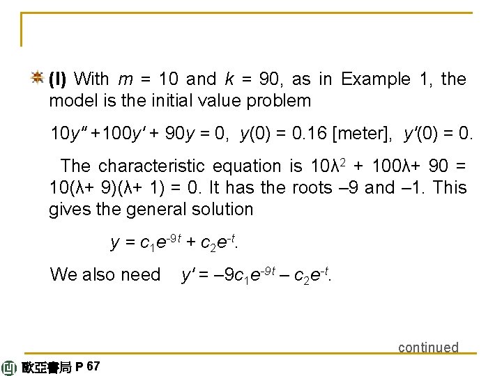 (I) With m = 10 and k = 90, as in Example 1, the