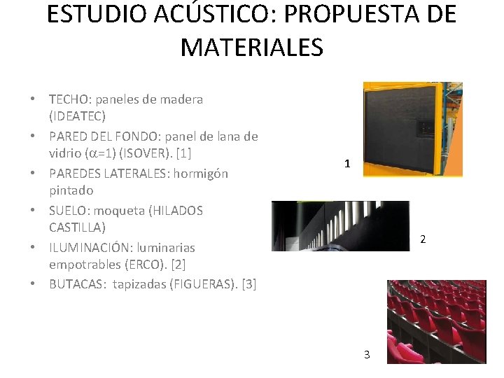 ESTUDIO ACÚSTICO: PROPUESTA DE MATERIALES • TECHO: paneles de madera (IDEATEC) • PARED DEL