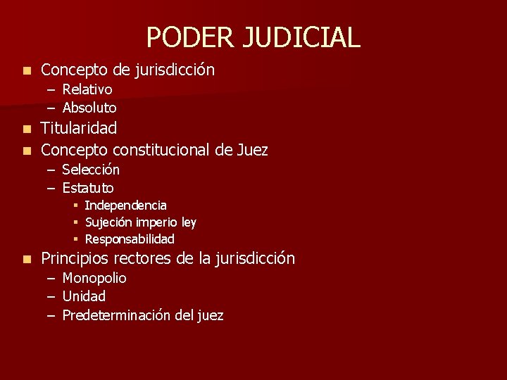 PODER JUDICIAL n Concepto de jurisdicción – Relativo – Absoluto Titularidad n Concepto constitucional