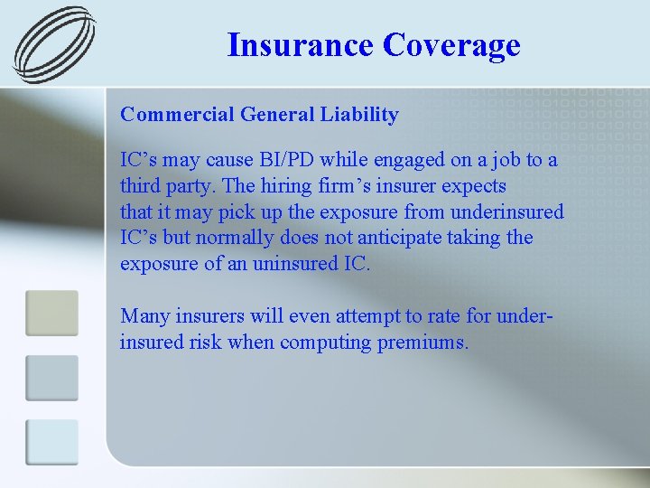 Insurance Coverage Commercial General Liability IC’s may cause BI/PD while engaged on a job