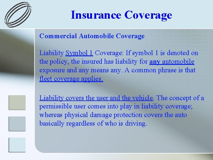 Insurance Coverage Commercial Automobile Coverage Liability Symbol 1 Coverage: If symbol 1 is denoted