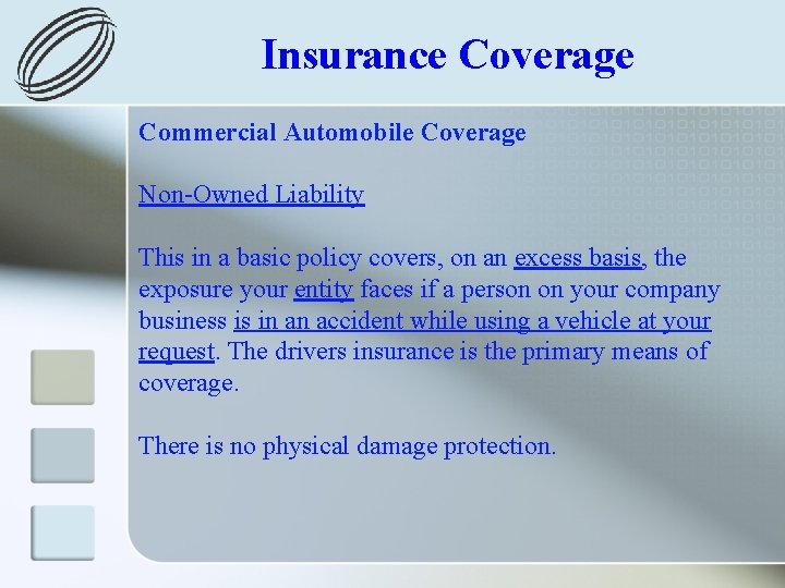 Insurance Coverage Commercial Automobile Coverage Non-Owned Liability This in a basic policy covers, on