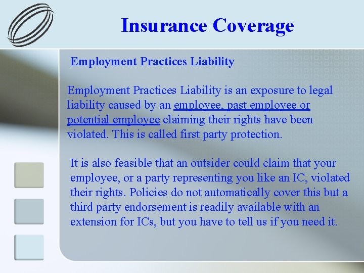 Insurance Coverage Employment Practices Liability is an exposure to legal liability caused by an