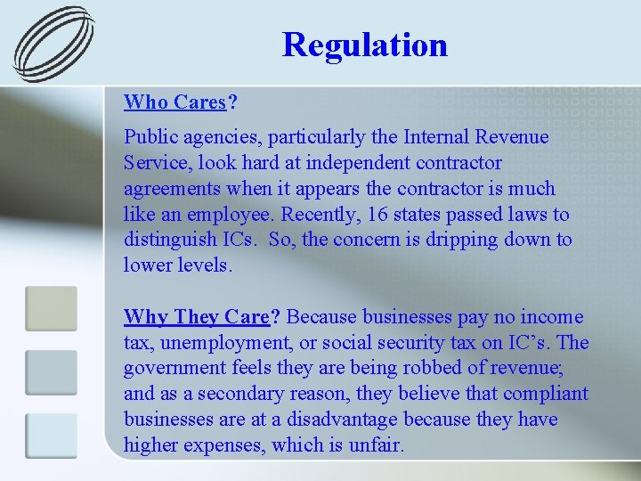 Regulation Who Cares? Public agencies, particularly the Internal Revenue Service, look hard at independent