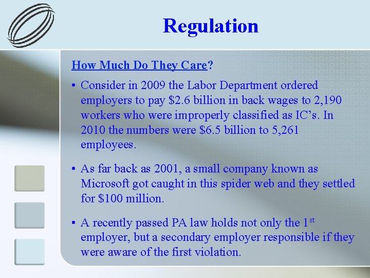 Regulation How Much Do They Care? • Consider in 2009 the Labor Department ordered