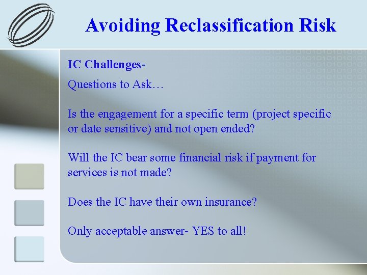 Avoiding Reclassification Risk IC Challenges. Questions to Ask… Is the engagement for a specific