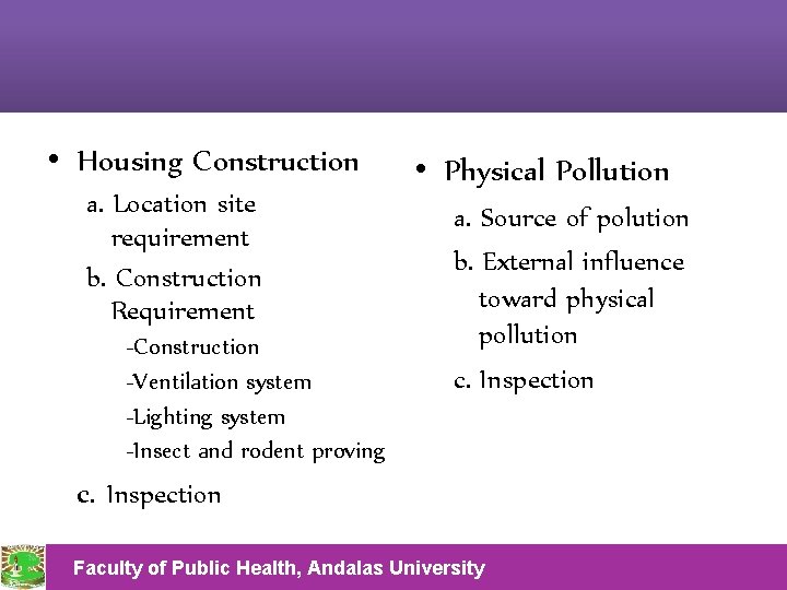  • Housing Construction a. Location site requirement b. Construction Requirement -Construction -Ventilation system