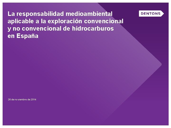 La responsabilidad medioambiental aplicable a la exploración convencional y no convencional de hidrocarburos en