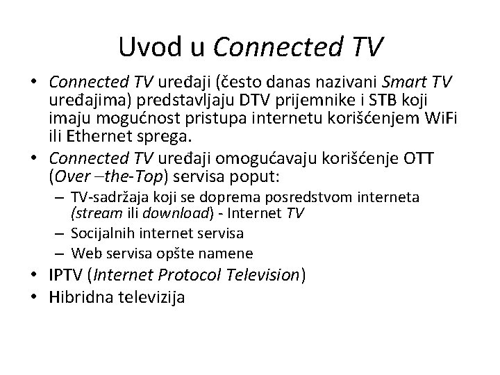 Uvod u Connected TV • Connected TV uređaji (često danas nazivani Smart TV uređajima)