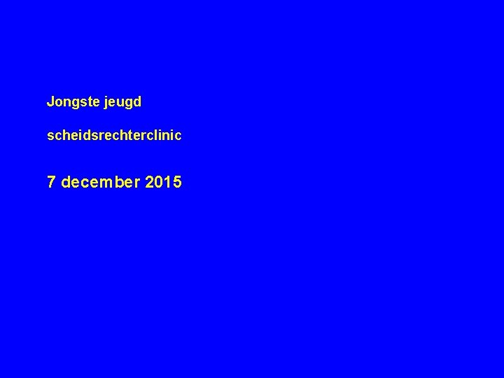 Jongste jeugd scheidsrechterclinic 7 december 2015 