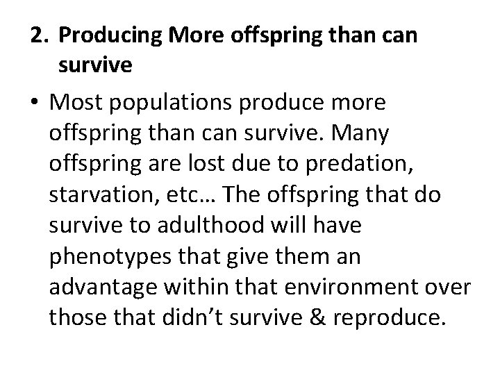 2. Producing More offspring than can survive • Most populations produce more offspring than