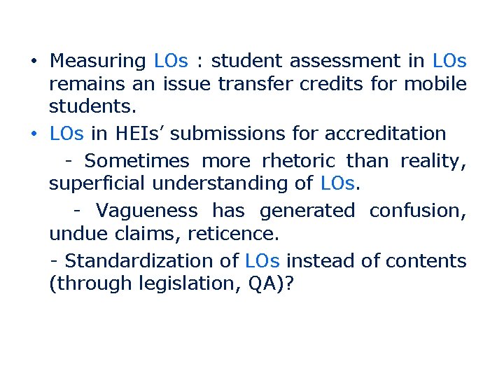  • Measuring LOs : student assessment in LOs remains an issue transfer credits