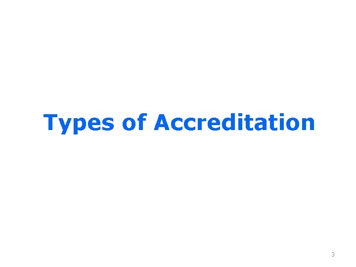 Types of Accreditation 3 