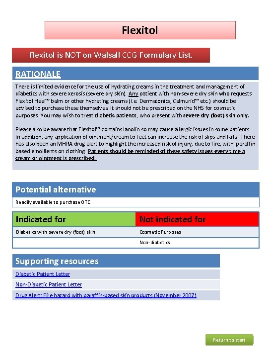 Flexitol is NOT on Walsall CCG Formulary List. RATIONALE There is limited evidence for Flexitol is NOT on Walsall CCG Formulary List. RATIONALE There is limited evidence for