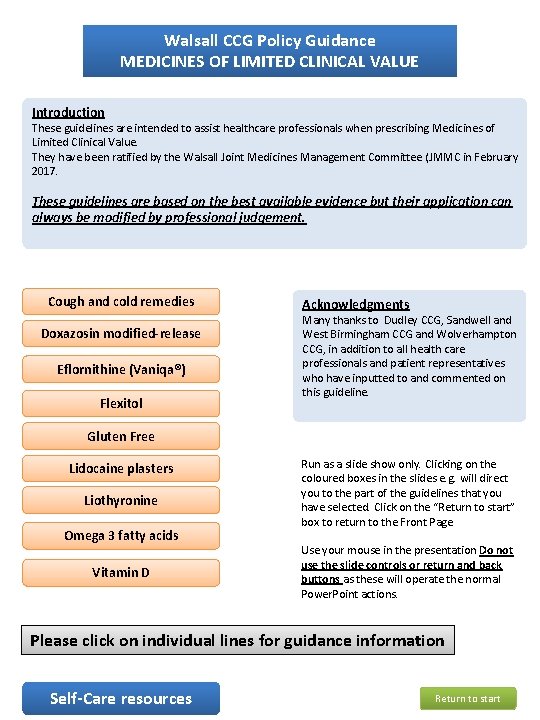 Walsall CCG Policy Guidance MEDICINES OF LIMITED CLINICAL VALUE Introduction These guidelines are intended Walsall CCG Policy Guidance MEDICINES OF LIMITED CLINICAL VALUE Introduction These guidelines are intended