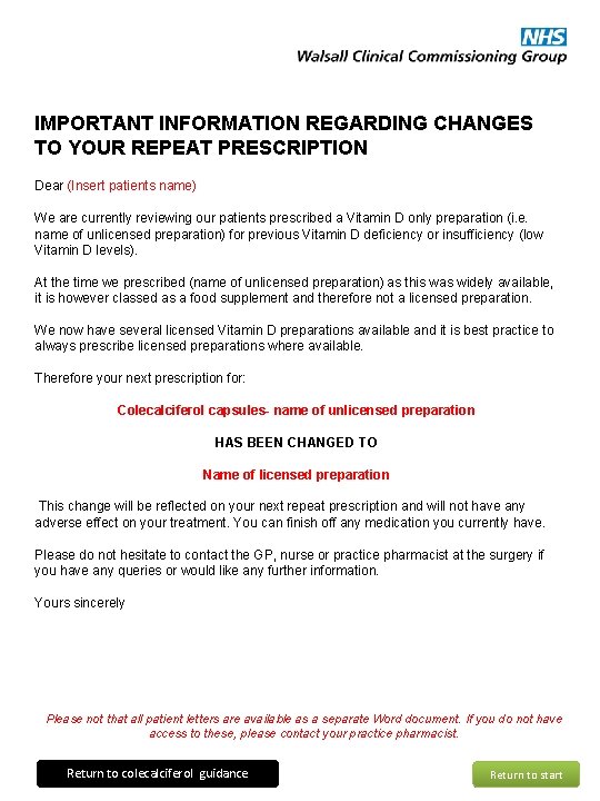 IMPORTANT INFORMATION REGARDING CHANGES TO YOUR REPEAT PRESCRIPTION Dear (Insert patients name) We are IMPORTANT INFORMATION REGARDING CHANGES TO YOUR REPEAT PRESCRIPTION Dear (Insert patients name) We are