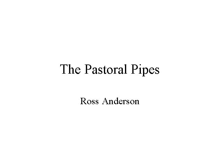 The Pastoral Pipes Ross Anderson 