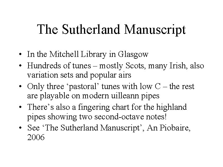 The Sutherland Manuscript • In the Mitchell Library in Glasgow • Hundreds of tunes