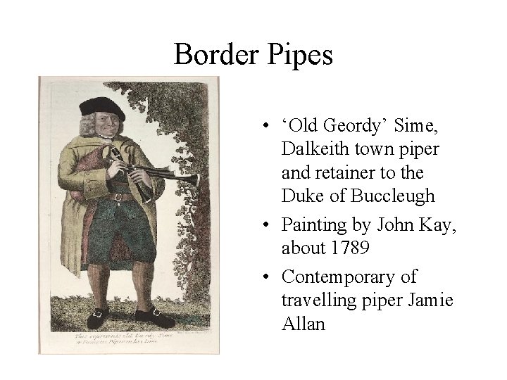 Border Pipes • ‘Old Geordy’ Sime, Dalkeith town piper and retainer to the Duke