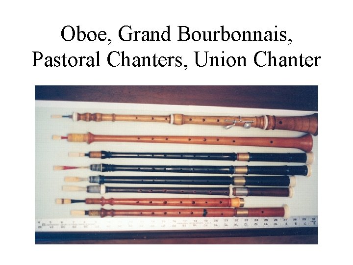 Oboe, Grand Bourbonnais, Pastoral Chanters, Union Chanter 