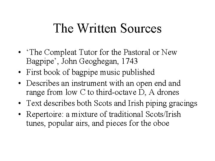 The Written Sources • ‘The Compleat Tutor for the Pastoral or New Bagpipe’, John