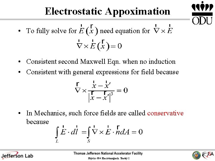 Electrostatic Appoximation • To fully solve for need equation for • Consistent second Maxwell