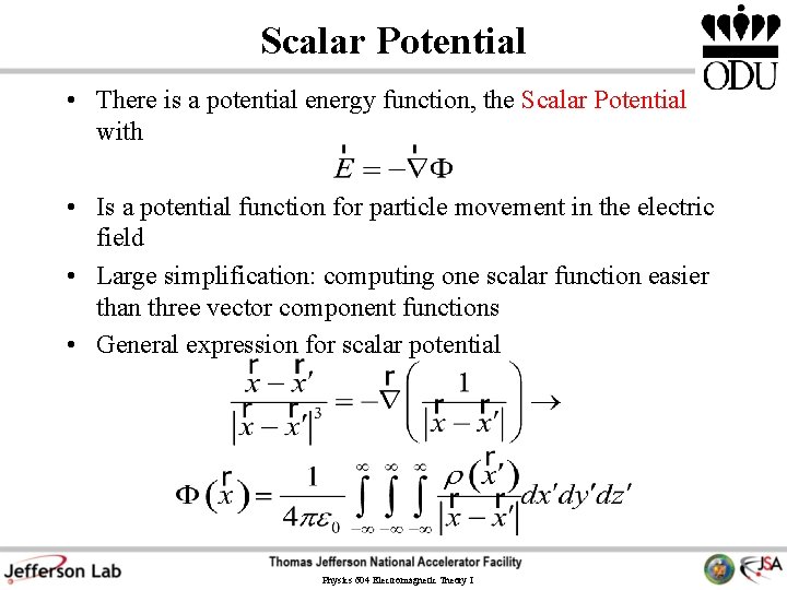 Scalar Potential • There is a potential energy function, the Scalar Potential with •