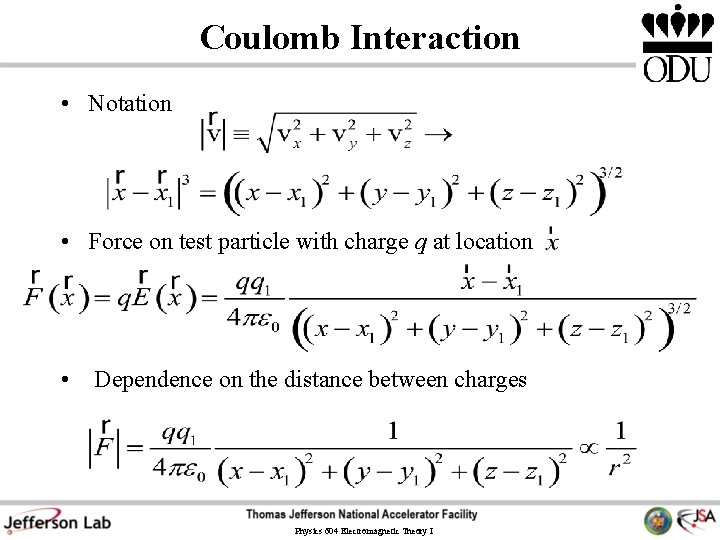 Coulomb Interaction • Notation • Force on test particle with charge q at location