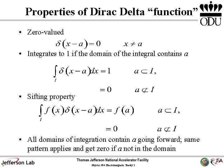 Properties of Dirac Delta “function” • Zero-valued • Integrates to 1 if the domain