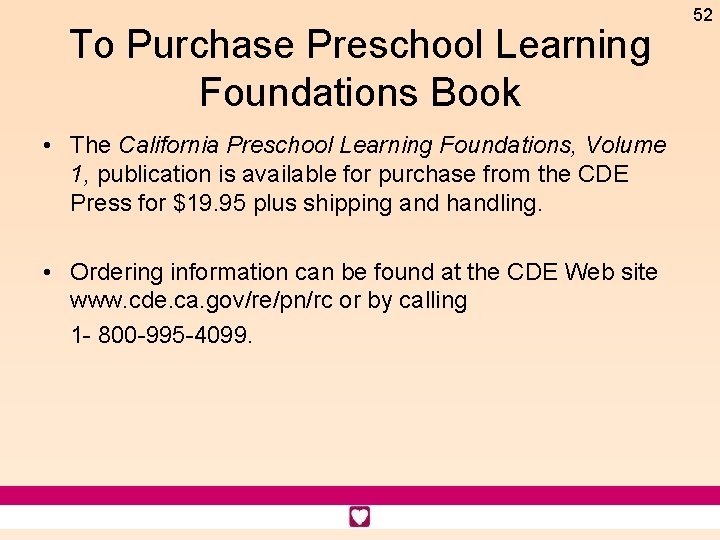 To Purchase Preschool Learning Foundations Book • The California Preschool Learning Foundations, Volume 1,