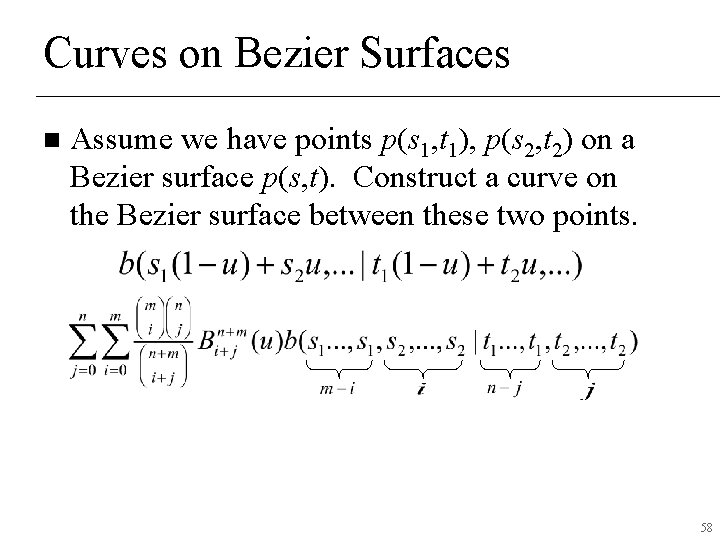 Curves on Bezier Surfaces n Assume we have points p(s 1, t 1), p(s