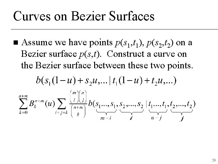 Curves on Bezier Surfaces n Assume we have points p(s 1, t 1), p(s