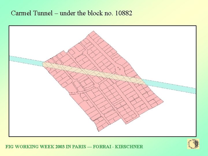 Carmel Tunnel – under the block no. 10882 FIG WORKING WEEK 2003 IN PARIS
