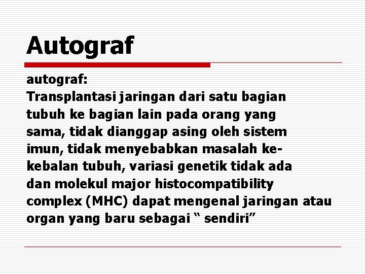 Autograf autograf: Transplantasi jaringan dari satu bagian tubuh ke bagian lain pada orang yang