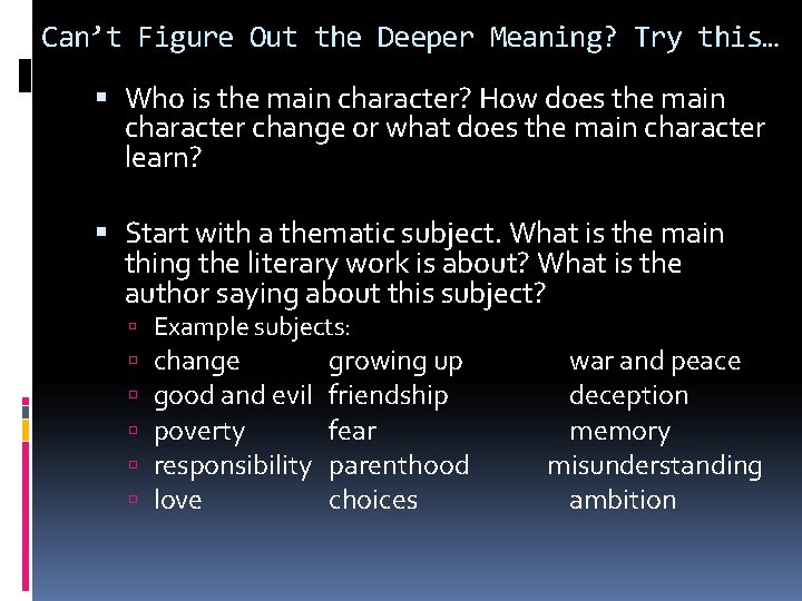 Can’t Figure Out the Deeper Meaning? Try this… Who is the main character? How