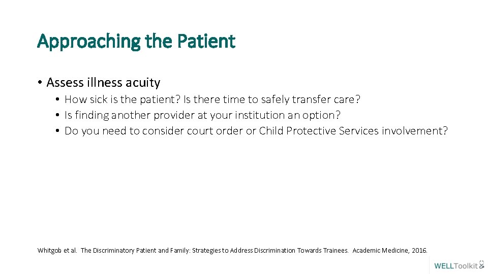 Approaching the Patient • Assess illness acuity • How sick is the patient? Is