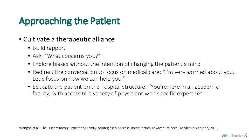 Approaching the Patient • Cultivate a therapeutic alliance Build rapport Ask, “What concerns you?