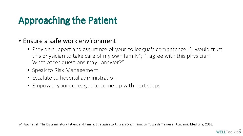 Approaching the Patient • Ensure a safe work environment • Provide support and assurance