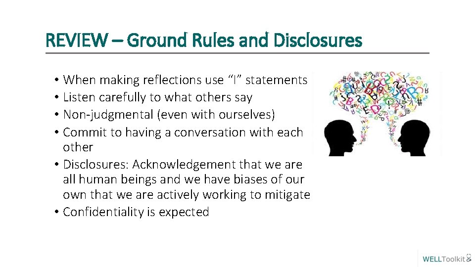 REVIEW – Ground Rules and Disclosures • When making reflections use “I” statements •