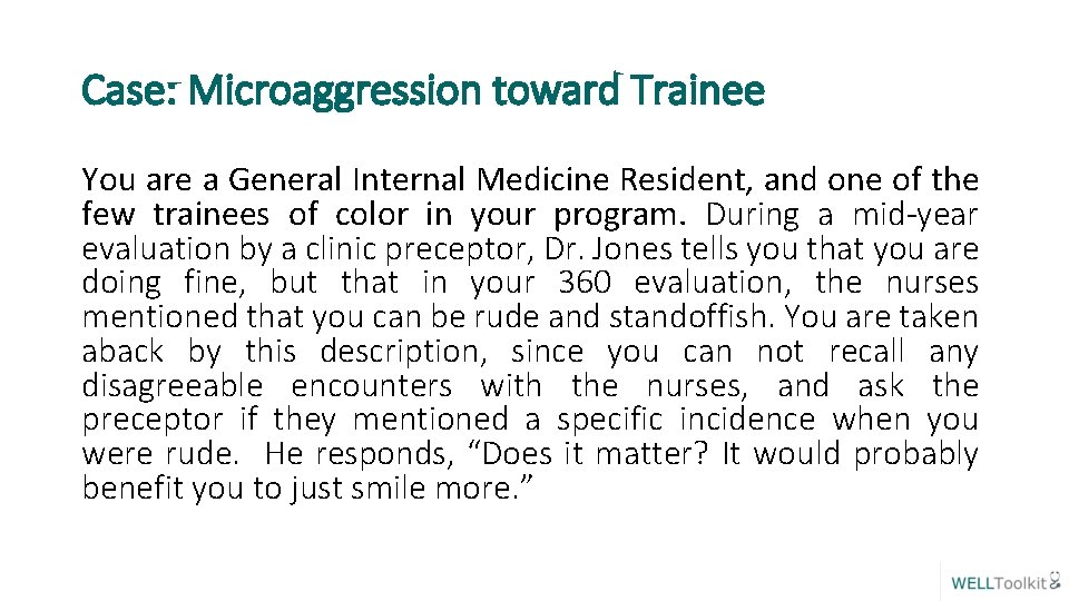 Case: Microaggression toward Trainee You are a General Internal Medicine Resident, and one of