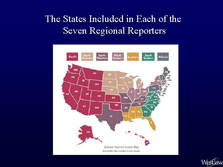 The States Included in Each of the Seven Regional Reporters 