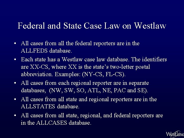 Federal and State Case Law on Westlaw • All cases from all the federal