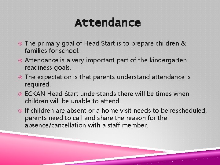 Attendance The primary goal of Head Start is to prepare children & families for