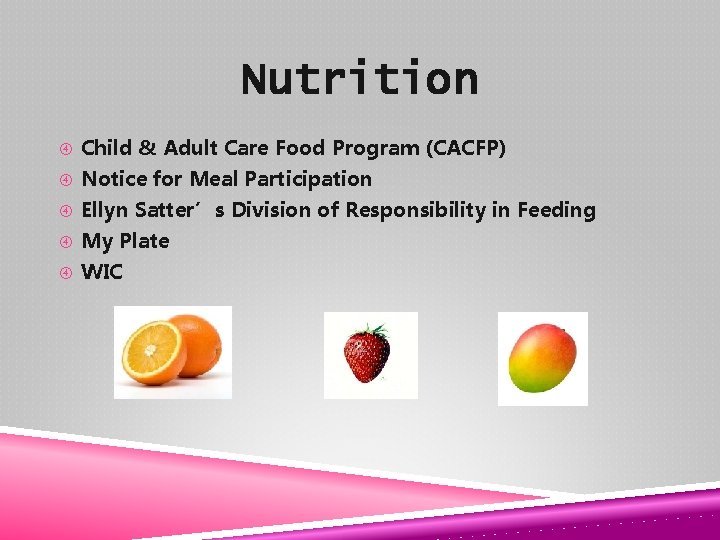 Nutrition Child & Adult Care Food Program (CACFP) Notice for Meal Participation Ellyn Satter’s