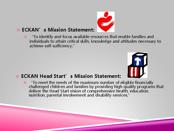  ECKAN’s Mission Statement: “To identify and focus available resources that enable families and