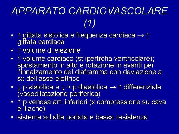 APPARATO CARDIOVASCOLARE (1) • ↑ gittata sistolica e frequenza cardiaca → ↑ gittata cardiaca