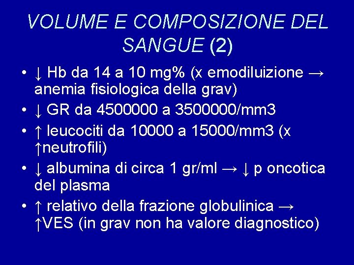 VOLUME E COMPOSIZIONE DEL SANGUE (2) • ↓ Hb da 14 a 10 mg%